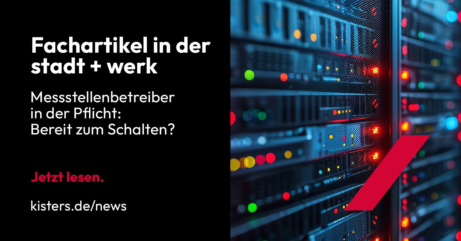 Eine Nahaufnahme von beleuchteten Serverschränken mit verschiedenfarbigen Lichtern, daneben ein deutscher Text zu einem Fachartikel über die Pflichten von Messstellenbetreibern, der die Leser auffordert, kisters.de/news zu besuchen.